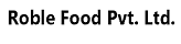 Roble Food Pvt. Ltd. Roble Food Pvt. Ltd.